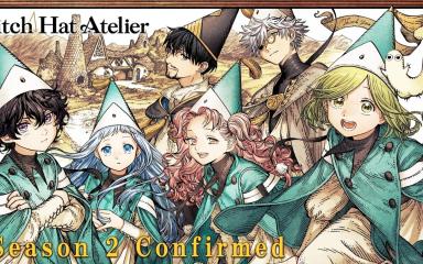 Witch Hat Atelier Season 2 Announced: Crunchyroll Confirms Streaming