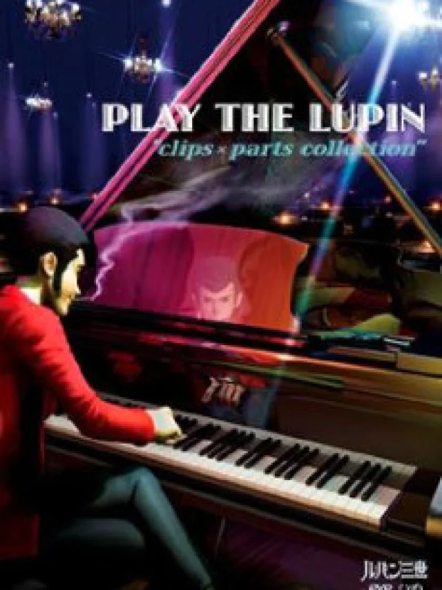 Play the Lupin: Clips x Parts Collection